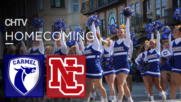 Cheerleaders are holding up pom poms. In the top left of the screen is the CHTV logo. Under the logo is the text, Homecoming. Under the text is the Carmel logo and the North Central logo