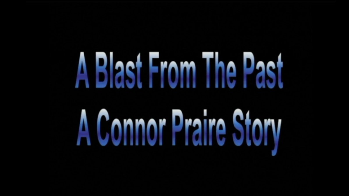 The text, "A Blast From the Past: A Conner Prairie Story"