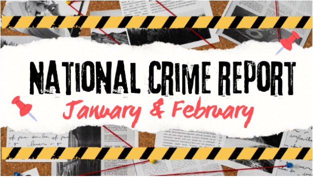 National Crime Report - January & February